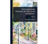 Documentary History of the State of Maine ..