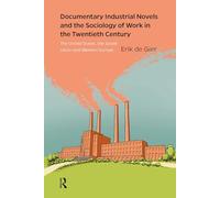 Documentary Industrial Novels and the Sociology of Work in the Twentieth Century: The United States, the Soviet Union and Western Europe