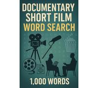 Documentary Short Film Word Search Puzzle Book: 100 Word Finds, 2,000 Hidden Words & Answers: Word Seek Expedition for Adults & Teens - Brain ... Movies, TV, and Shorts Through Puzzles)