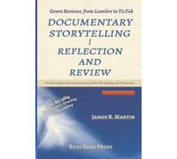 Documentary Storytelling | Reflection and Review: A Critical Exploration of Documentary Film, Storytelling, and Perspective