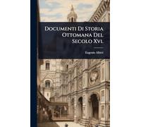 Documenti Di Storia Ottomana Del Secolo Xvi.