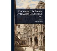 Documenti Di Storia Ottomana Del Secolo Xvi.