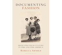 Documenting Fashion: Dress and Visual Culture in 1920s and 1930s America