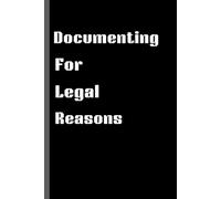 Documenting for Legal Reasons: Incident Log Book for Legal Protection | Court-Ready Documentation Journal for Business, Workplace, Tenant, HR & Personal Records
