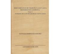 Documentos de Martín V (1417-1431). Referentes a España: 14 (MONUMENTA HISPANIAE PONTIFICIA)