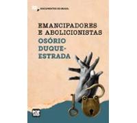 Documentos Do Brasil - Emancipadores E Abolicionistas (ebook)