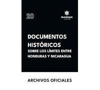 Documentos históricos sobre los límites entre Honduras y Nicaragua