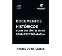 Documentos históricos sobre los límites entre Honduras y Nicaragua