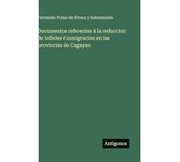 Documentos referentes á la reduccion de infieles é inmigracion en las provincias de Cagayan