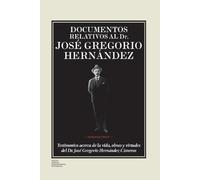 Documentos relativos al Dr. José Gregorio Hernández (Segunda Parte): Exhumación, Récipes Médicos y Epistolario Inédito