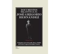 Documentos relativos al Dr. José Gregorio Hernández (Segunda Parte): Exhumación, Récipes Médicos y Epistolario Inédito