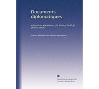 Documents diplomatiques: Affaires de Macédoine. [28 février] 1902-[3 janvier 1903]