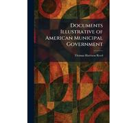 Documents Illustrative of American Municipal Government