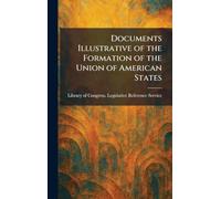 Documents Illustrative of the Formation of the Union of American States