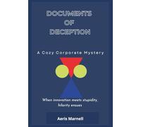 Documents of Deception: A Cozy Corporate Mystery | Singapore Business Crime | International Trading Thriller | Humorous Detective Fiction | Multicultural Mystery Novel