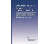 Documents relatifs à la guerre 1914-1915-1916: Note adressée par le gouvernement de la République française aux gouvernements des puissances neutres ... départements français occupés par l'ennemi