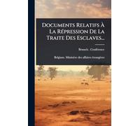 Documents Relatifs à La RÃ(c)pression De La Traite Des Esclaves...
