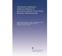 Documents relating to political influence in personnel actions at the Small Business Administration