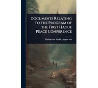 Documents Relating to the Program of the First Hague Peace Conference