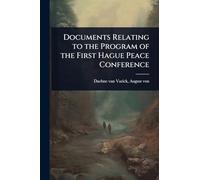 Documents Relating to the Program of the First Hague Peace Conference