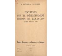 Documents Sur Le Développement Urbain De Besançon Entre 1840 Et 1940 (