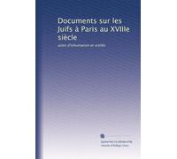 Documents sur les Juifs à Paris au XVIIIe siècle: actes d'inhumation et scellés