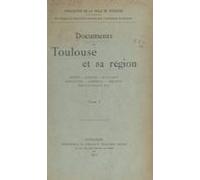 Documents Sur Toulouse Et Sa Région : Lettres Sciences Beaux-arts Agri