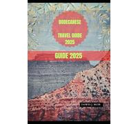 DODECANESE TRAVEL GUIDE 2025 (Roam 2025: Discover Tomorrow's Must-See Spots)