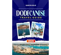 DODECANESE TRAVEL GUIDE 2026: Explore Ancient Rhodes, Volcanic Beaches, and Traditional Villages in Southeast Greece
