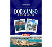 DODECANESO GUÍA DE VIAJE 2026: Explora la antigua Rodas, playas volcánicas y pueblos tradicionales en el sureste de Grecia
