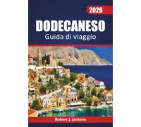 Dodecaneso Guida di viaggio 2026: Alla scoperta della storia, delle spiagge, delle gite di un giorno e della cultura locale nelle isole orientali della grecia