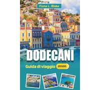Dodecani Guida Di Viaggio 2026: Esplorando i piatti locali, la storia, le rotte dei traghetti, le feste di paese, i mercati del pesce e i consigli locali per Rodi, Kos, Symi e Patmos