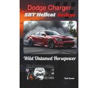 Dodge Charger SRT Hellcat Redeye: Wild Untamed Horsepower (Power in Motion: The Dodge Collection)