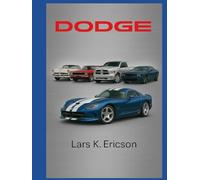 DODGE: “The Ultimate Guide to Dodge’s Rarest and Most Valuable Cars” (Global Cars)