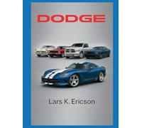 DODGE: The Ultimate Guide to Dodge’s Rarest and Most Valuable Cars” (Global Cars)