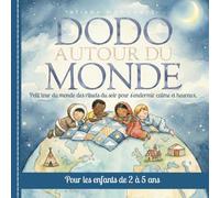 Dodo autour du Monde : Petit tour du monde des rituels du soir pour s’endormir calme et heureux: Livre du coucher pour les enfants de 2 à 5 ans