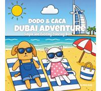 DODO & CACA DUBAI ADVENTURE COLORING BOOK: Kids will love joining Dodo & Caca on a fun-filled and exciting coloring Dubai adventure. (DODO & CACA COLORING BOOK ADVENTURE)
