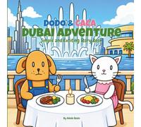 DODO & CACA DUBAI ADVENTURE STORY BOOK: Kids will love joining Dodo & Caca on a fun-filled and exciting Dubai travel adventure. (dodo & caca story book adventure)