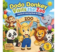 Dodo Donkey Visits The Zoo: Stories and coloring Book for Kids Ages 3-6 (Dodo Donkey Adventures)