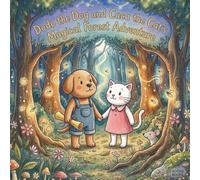 Dodo the Dog and Caca the Cat's Magical Forest Adventure: The story teaches children that true friendship is built on kindness, trust, and teamwork.