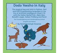 Dodo Yeesho in Italy: The magical bag and stick in Python, Perl and PHP Programming languages in the Era of Artificial Intelligence (Level 1-5) with ... eagle, Italian Fritillary and Parot (2)