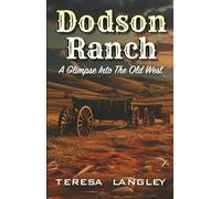 Dodson Ranch: A Glimpse Into The Old West