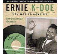 Doe Ernie K - You Got to Love Me: the Greatest Hits Collection