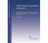 DOE human genome program: Report of the second Contractor-Grantee Workshop, February 17-20, 1991, Santa Fe, New Mexico