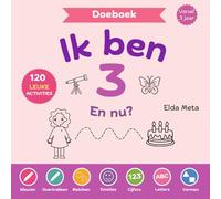Doeboek voor 3-jarigen: Ik ben drie jaar! En nu?: Kleuren, overtrekken, cijfers, letters en emoties (Ana’s Emotional Adventures)