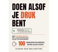 Doen Alsof Je Druk Bent: Het puzzelboek met kantoorhumor voor volwassenen: 100 woordzoekers over werkstress, meetings, collega’s en koffie