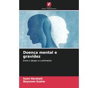 Doença mental e gravidez: Entre o desejo e o sofrimento