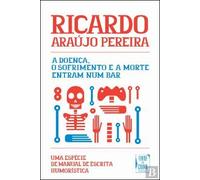 Doença, o Sofrimento e a Morte Entram num Bar
