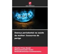 Doença periodontal na saúde da mulher: Sussurros de perigo