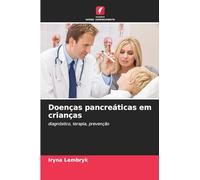 Doenças pancreáticas em crianças: diagnóstico, terapia, prevenção